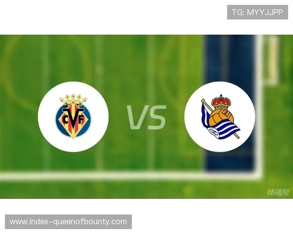 比利亚雷亚尔3-2绝杀皇家社会，积分紧追前三